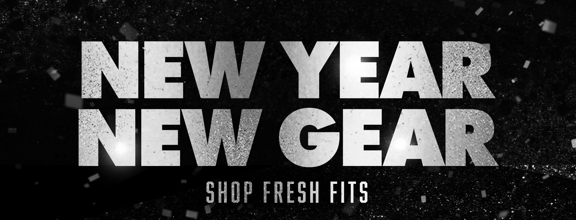 New Year New Gear. Shop fresh fits.