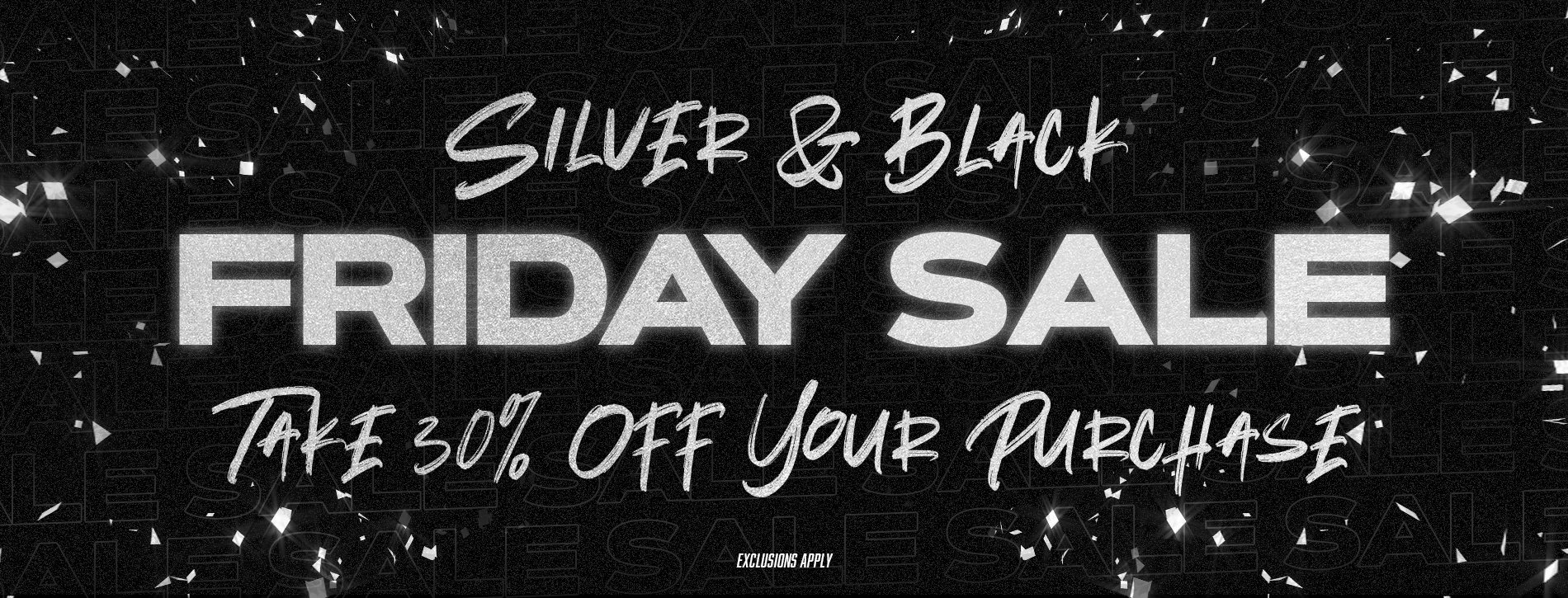 Silver & Black Friday Sale Take 30% Off Your Purchase Exclusions Apply
